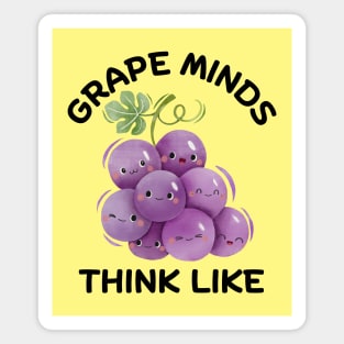 Grape Minds Think Alike | Grapes Pun Magnet